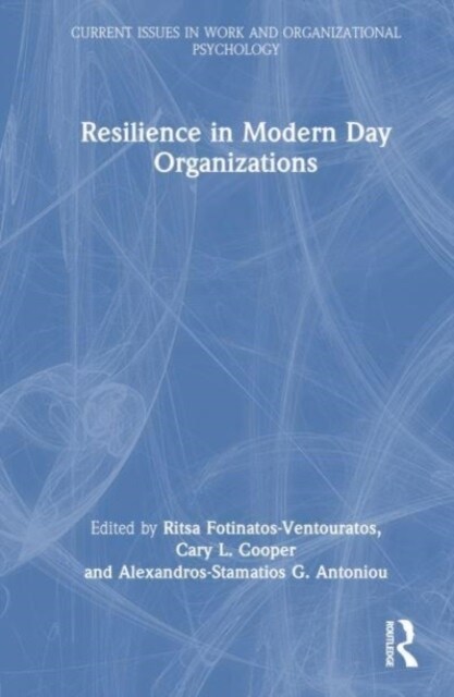 Resilience in Modern Day Organizations (Hardcover)