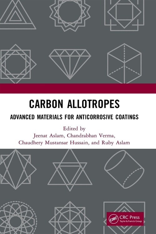 Carbon Allotropes : Advanced Materials for Anticorrosive Coatings (Hardcover)