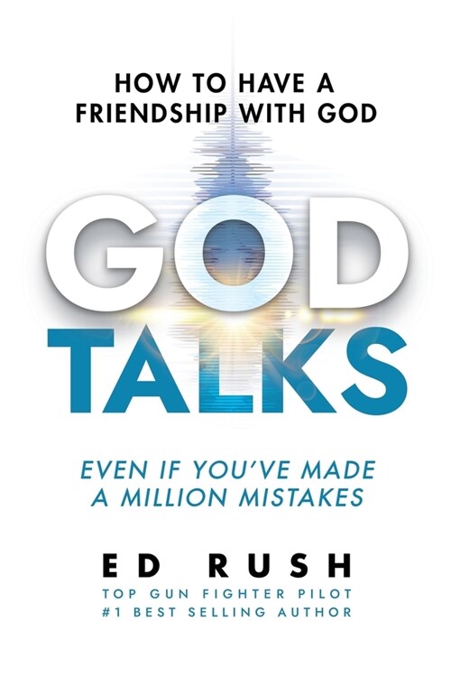 God Talks: How to Have a Friendship with God (Even if Youve Made a Million Mistakes) (Paperback)