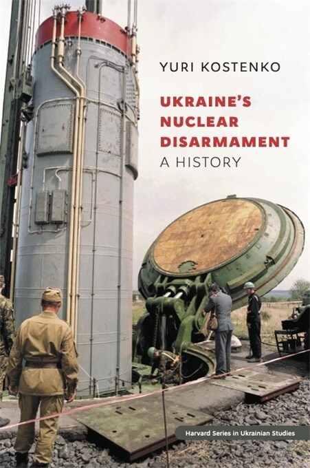 Ukraines Nuclear Disarmament: A History (Paperback, 2)