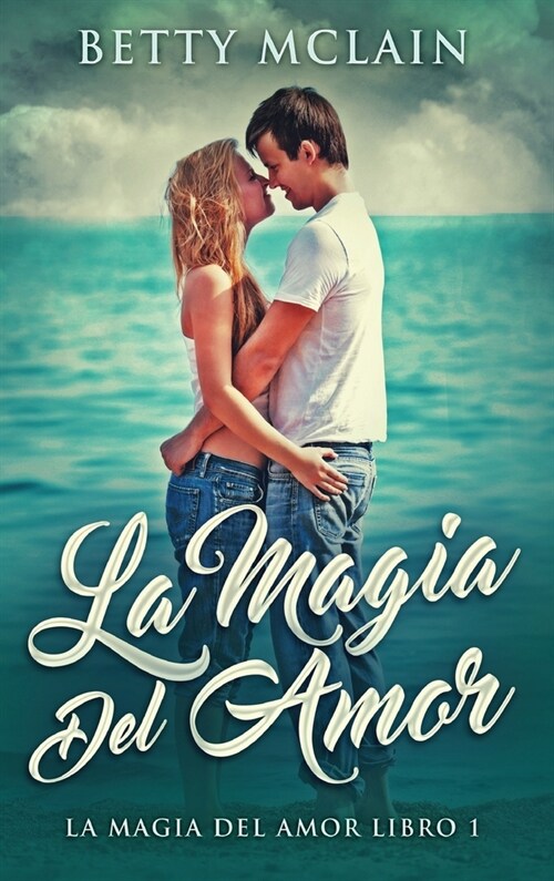 La Magia Del Amor (Hardcover, Edicion de Letr)