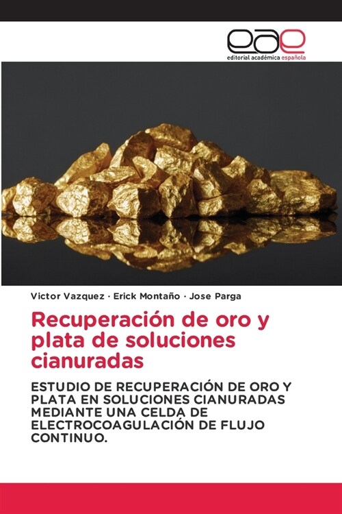 Recuperaci? de oro y plata de soluciones cianuradas (Paperback)