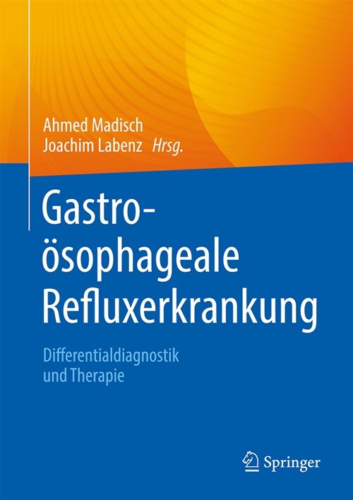 Gastro?ophageale Refluxerkrankung: Differentialdiagnostik Und Therapie (Hardcover, 1. Aufl. 2023)