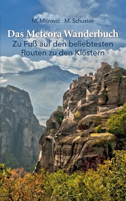 Das Meteora Wanderbuch: Zu Fu?auf den beliebtesten Routen zu den Kl?tern (Paperback)