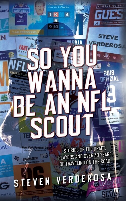 So You Wanna Be An NFL Scout: Stories of the draft, players and over 30 years of traveling on the road (Hardcover)