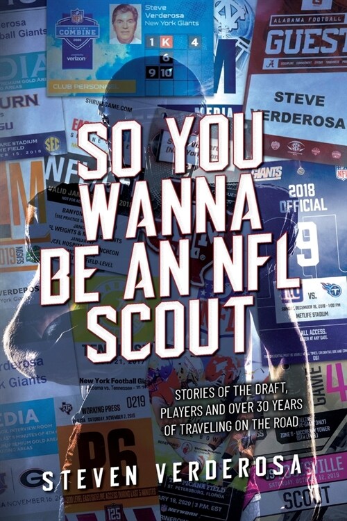 So You Wanna Be An NFL Scout: Stories of the draft, players and over 30 years of traveling on the road (Paperback)