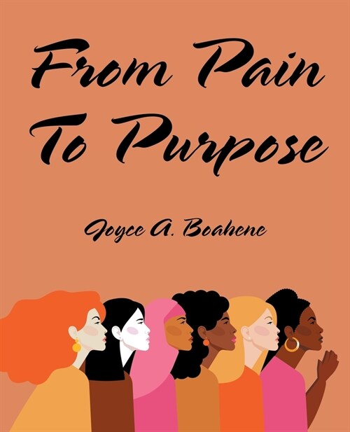 From Pain to Purpose (Paperback)