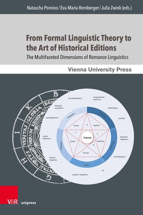 From Formal Linguistic Theory to the Art of Historical Editions: The Multifaceted Dimensions of Romance Linguistics (Hardcover)