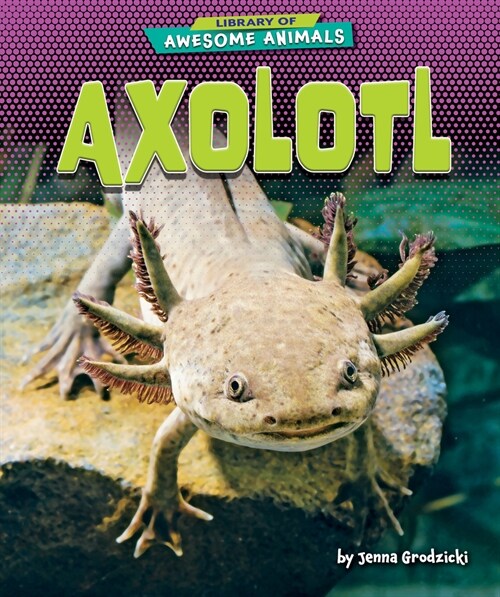 Axolotl (Library Binding)