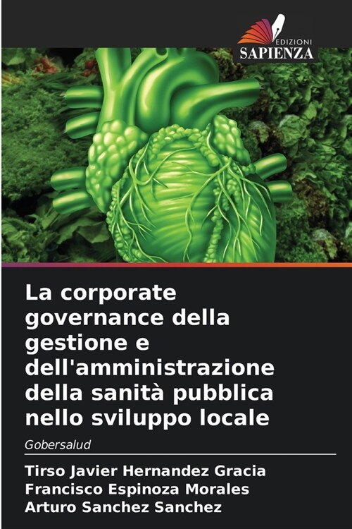 La corporate governance della gestione e dellamministrazione della sanit?pubblica nello sviluppo locale (Paperback)