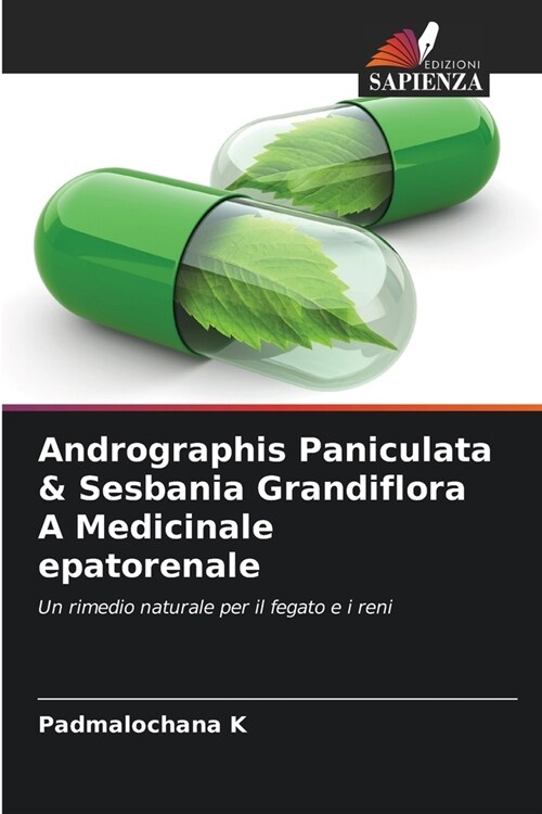 Andrographis Paniculata & Sesbania Grandiflora A Medicinale epatorenale (Paperback)