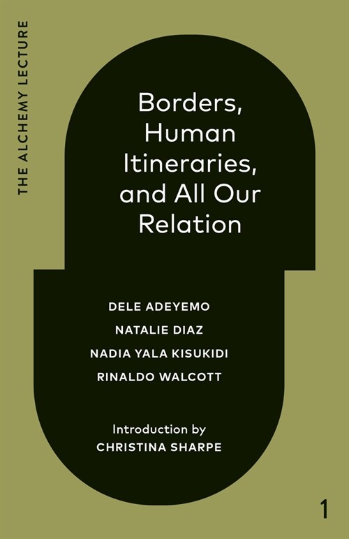 Borders, Human Itineraries, and All Our Relation: 2022 (Hardcover)