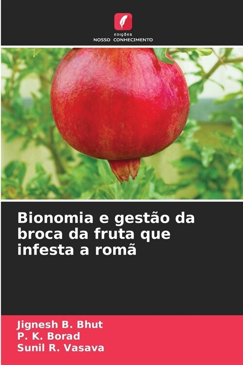 Bionomia e gest? da broca da fruta que infesta a rom? (Paperback)