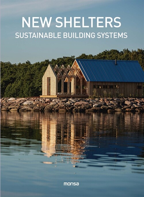 New Shelters: Sustainable Buildings Systems (Hardcover)