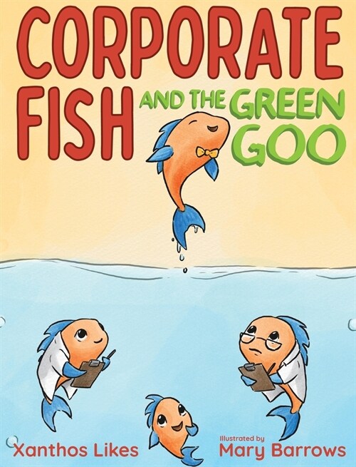 Corporate Fish and the Green Goo (Hardcover)