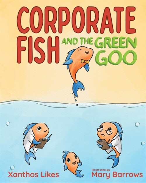 Corporate Fish and the Green Goo (Paperback)