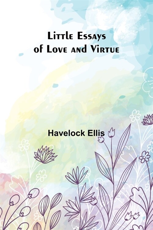 Little Essays of Love and Virtue (Paperback)