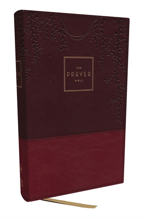 The Prayer Bible: Pray Gods Word Cover to Cover (Nkjv, Burgundy Leathersoft, Red Letter, Comfort Print) (Imitation Leather)