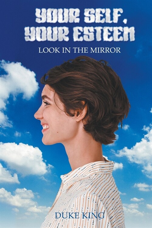 Your Self Your Esteem Look in the Mirror (Paperback)
