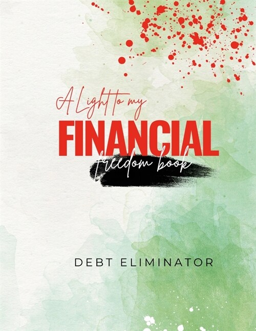A Light to My Finacial Freedom Book: 88 Pages to Keep Your Finance on Track and Save for Any Occassion. (Paperback)