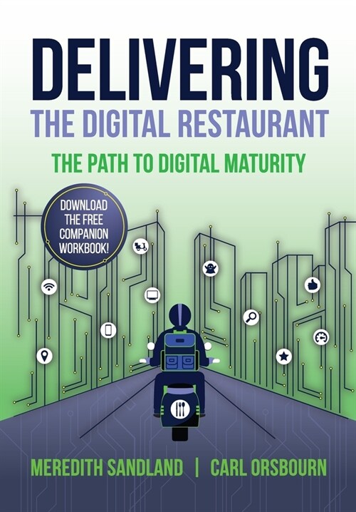 Delivering the Digital Restaurant: The Path to Digital Maturity (Hardcover)