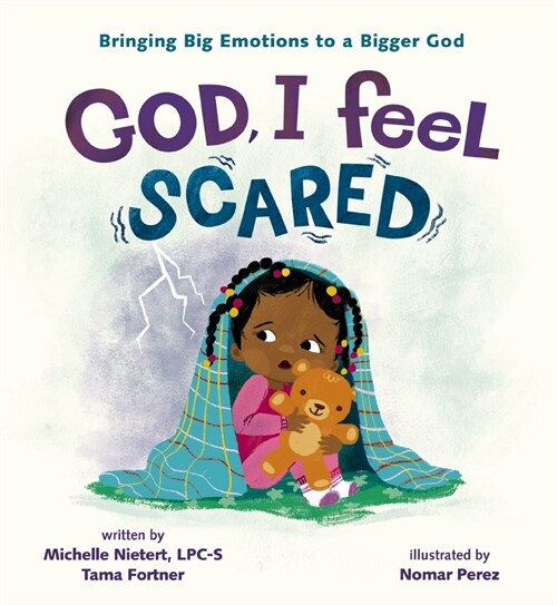 God, I Feel Scared: Bringing Big Emotions to a Bigger God (Hardcover)
