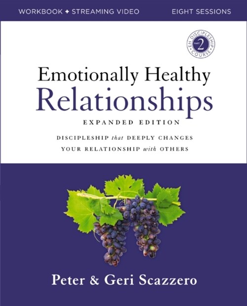 Emotionally Healthy Relationships Expanded Edition Workbook Plus Streaming Video: Discipleship That Deeply Changes Your Relationship with Others (Paperback)