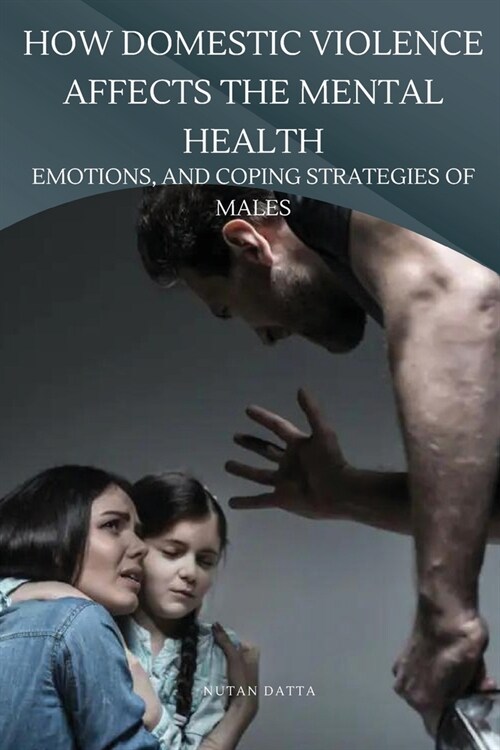 How Domestic Violence Affects The Mental Health (Paperback)