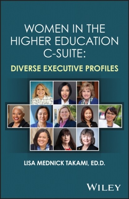 Women in the Higher Education C-Suite: Diverse Executive Profiles (Paperback)