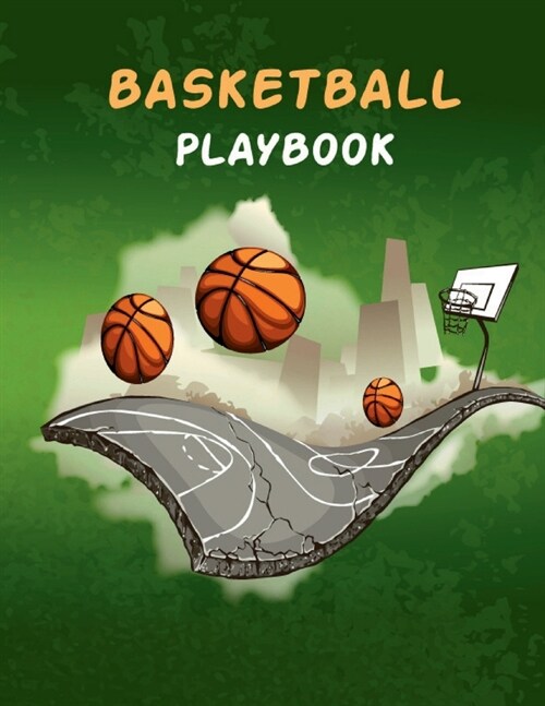 Basketball Playbook: 100 Pages of Blank Basketball Court Diagrams Notebook to Draw Game Plays, Drills, and Scouting and Creating a Playbook (Paperback)