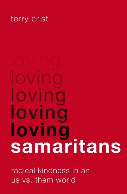 Loving Samaritans: Radical Kindness in an Us vs. Them World (Paperback)