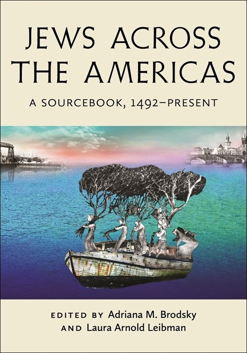 Jews Across the Americas: A Sourcebook, 1492-Present (Hardcover)
