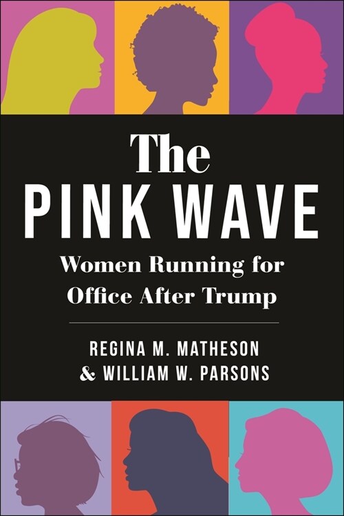 The Pink Wave: Women Running for Office After Trump (Hardcover)