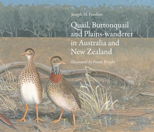 Quail, Buttonquail and Plains-Wanderer in Australia and New Zealand (Hardcover)