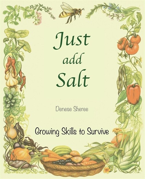 Just add Salt - Growing Skills to Survive (Paperback)