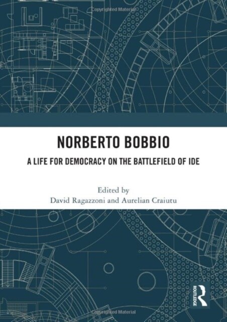 Norberto Bobbio : A Life for Democracy on the Battlefield of Ideologies (Hardcover)