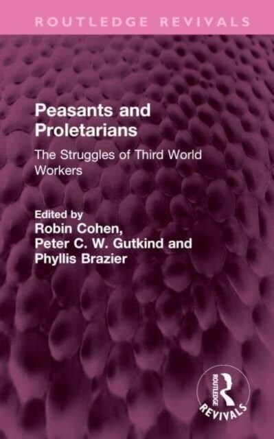 Peasants and Proletarians : The Struggles of Third World Workers (Hardcover)