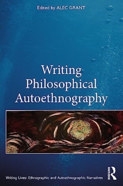 Writing Philosophical Autoethnography (Paperback)