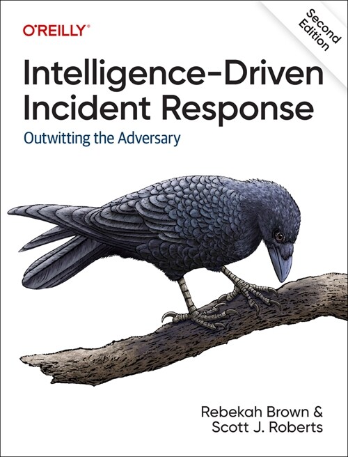 Intelligence-Driven Incident Response: Outwitting the Adversary (Paperback, 2)