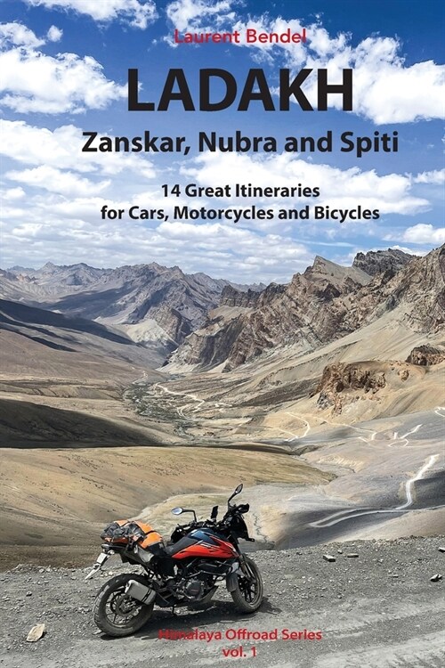 Ladakh, Zanskar, Nubra and Spiti - The Greatest Itineraries: The Greatest Itineraries for Cars, Motorcycles and Bicycles (Paperback, Himalaya Offroa)