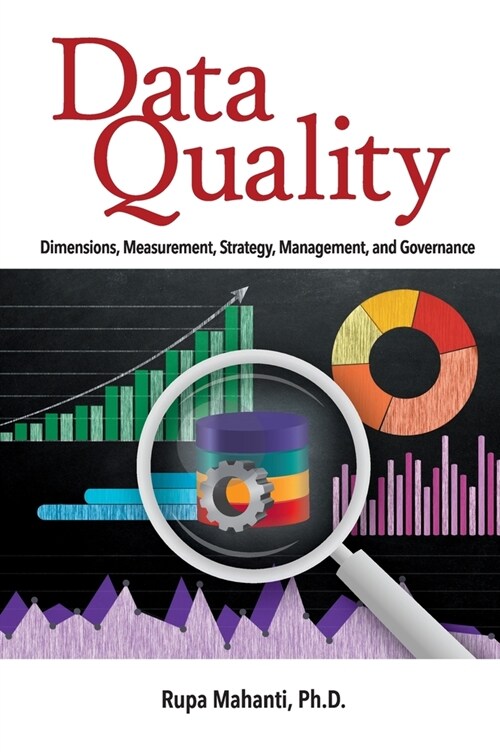 Data Quality: Dimensions, Measurement, Strategy, Management, and Governance (Hardcover)