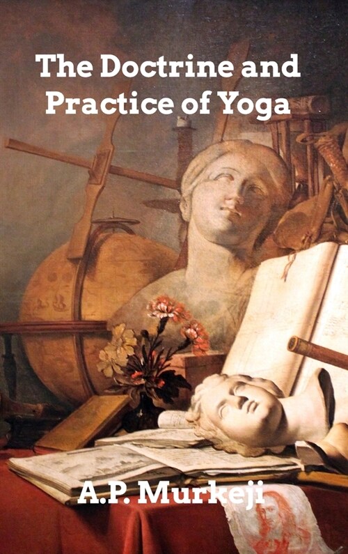 The Doctrine and Practice of Yoga (Hardcover)