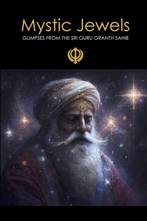 Mystic Jewels: Glimpses From the Sri Guru Granth Sahib (Paperback)