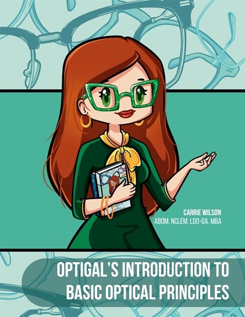 Optigals Introduction to Basic Optical Principles: National Opticianry Certification Exam Basic Certification-ABO (Paperback)