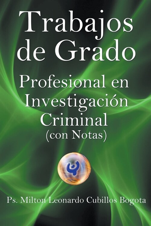 Trabajo de Grado Profesional en Investigaci? Criminal (con Notas) (Paperback)