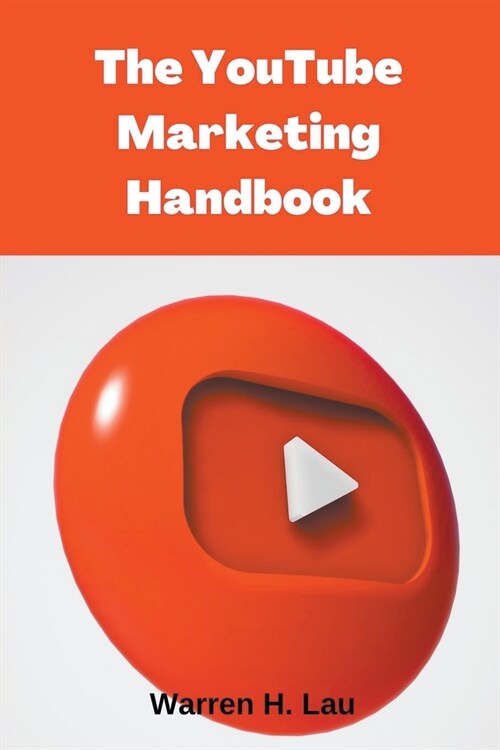 The Youtube Marketing Handbook (Paperback)