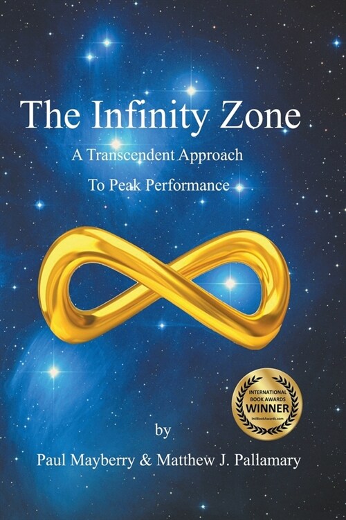 The Infinity Zone: A Transcendent Approach to Peak Performance (Paperback)