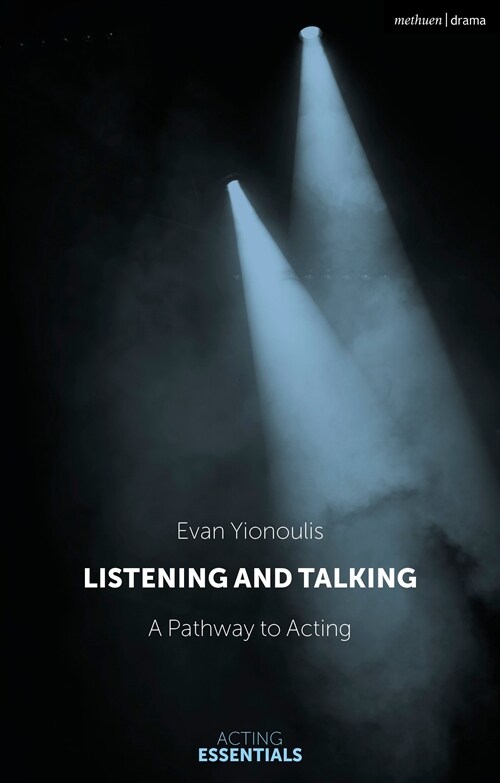 Listening and Talking : A Pathway to Acting (Paperback)