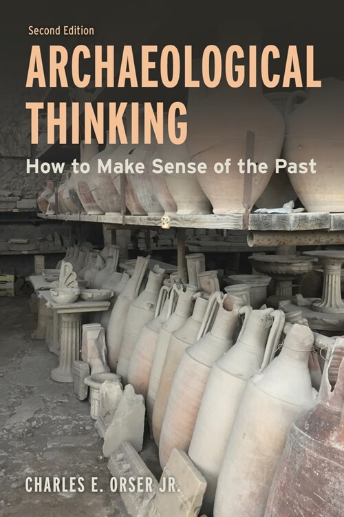 Archaeological Thinking: How to Make Sense of the Past (Hardcover, 2)