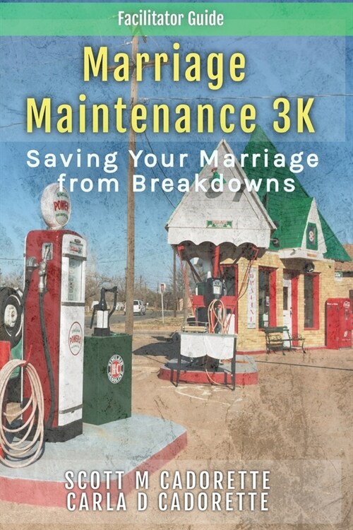 Marriage Maintenance 3K - Facilitator Guide: Saving Your Marriage from Breakdowns (Paperback)